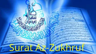 Bacaan AL-QURAN penenang Hati & Pikiran, Surat Az-Zukhruf