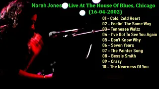 Norah Jones - Live At The House Of Blues, Chicago (16 - 04 - 2002) (AUDIO)