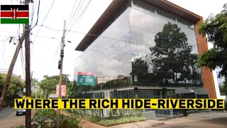 Riverside Drive Nairobi,Where the rich people hide!!