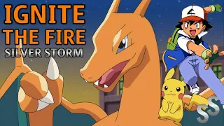 ASH'S CHARIZARD SONG - "Ignite the Fire" (Pokémon Anime) | Silver Storm