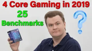 Gaming on 4 Cores in 2019 — 25 Benchmarks — Upgrade to 6+ Cores or Upgrade GPU?