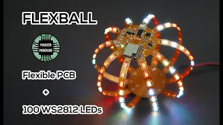 FLEXBALL | 100 WS2812 mini LEDs on a flexible PCB | makermoekoe