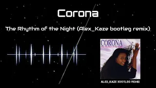 Corona- The Rhythm of the Night (Alex_Kaze progressive house bootleg)