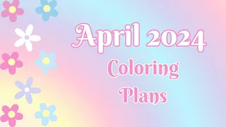 April 2024 Coloring Plans