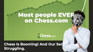 Chess.com's Servers are Crashing... Let's Discuss Why