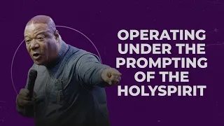 OPERATING UNDER THE PROMPTING OF THE HOLY SPIRIT |  OCTOBER 24,  2021