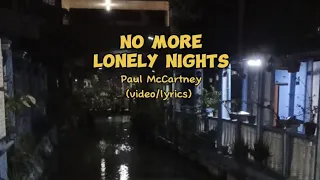 No More Lonely Nights-Paul McCartney/Lyrics And Video/Kanahang Gamay