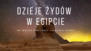 HISTORIA BIBLIJNEGO IZRAELA - Żydzi w Egipcie - ks. Maciej Jaszczołt