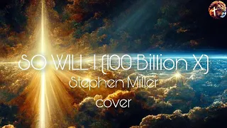 So will I (100 Billion X) - Stephen Miller cover (Lyric Video by A PURPLE GOLDEN FAITH)