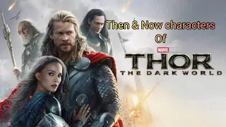 Then & Now the characters of Thor ( The Dark World ) from 2013 to 2024