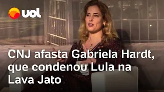 CNJ afasta Gabriela Hardt, que condenou Lula na Lava Jato, e outros três juízes do cargo