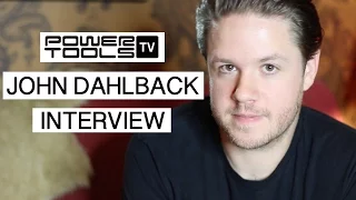 John Dahlbäck Interview | Powertools TV