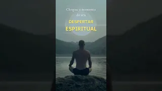 Chegou o momento do seu DESPERTAR ESPIRITUAL