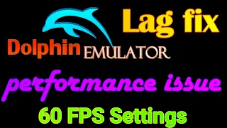 Dolphin Emulator lag fix | performance issue | 60 FPS Settings