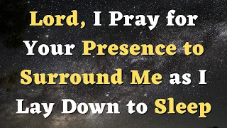 A Bedtime Prayer Before Sleep at Night - Lord, I Pray for Protection as I Sleep - A Night Prayer