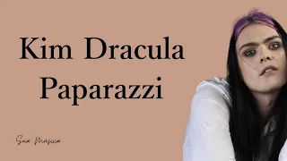 Kim Dracula - Paparazzi (Letra/Tradução)