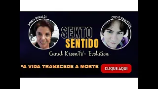 SEXTO SENTIDO-'A VIDA TRANSCEDE A MORTE'