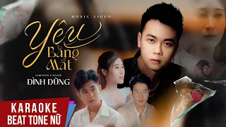 Karaoke | Yêu Bằng Mắt - Đình Dũng | Beat Tone Nữ