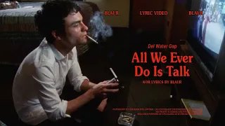 사랑의 불꽃이 남긴 사무친 향수 | Del Water Gap - All We Ever Do Is Talk [가사해석]