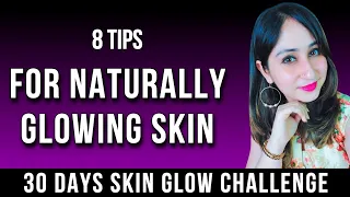 8 Tips For Naturally Glowing Skin | 30 Days Skin Glow Challenge | Dr. Shikha Sharma Rishi