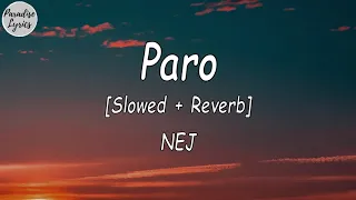 NEJ_ - Paro [Slowed + Reverb] (Lyrics Video)