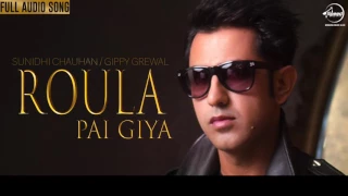 Roula Pai Gaya ( Full Audio Song ) | Gippy Grewal | Carry On Jatta | Speed Punjabi