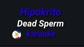 Hipokrito (Dead Sperm) karaoke