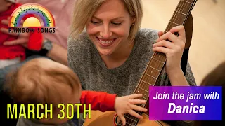 Rainbow Songs LIVE - Danica - Music programs for babies and Toddlers - March 30, 2020