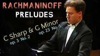 Rachmaninoff - Preludes in C Sharp Minor & G Minor
