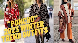 2023 Trend Poncho Outfit Ideas. How to Wear Poncho Fall and Winter?
