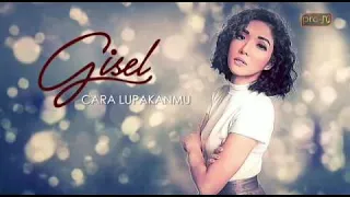 gisel - cara lupakanmu ( video official )