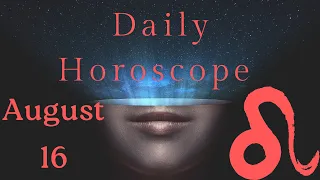 ♌ Leo August 16 Daily Horoscope 😲 Be aware of...