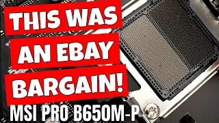 MSI Pro B650M-P AM5 EBAY Bargain With Damaged Pins Will It Work With 7500F?