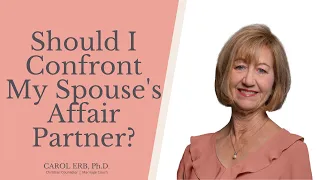 Should I Confront My Spouse's Affair Partner?