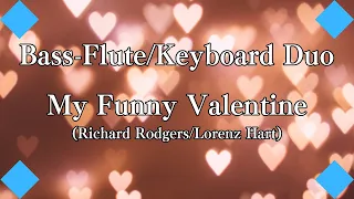 【Jazz Flute/ジャズフルート】My Funny Valentine/マイ・ファニー・バレンタイン(RIchard Rodgers/Lorenz Hart)