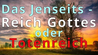 Das Jenseits - Reich Gottes oder Totenreich (Engl. subtitles)