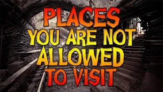 10 Forbidden Places You Are Not Allowed to Visit