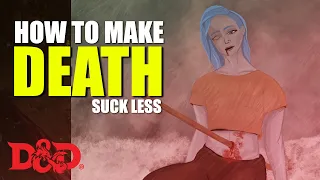 How to Make Character Death Suck Less | DM Advice