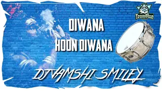 DIWANA HOON DIWANA DJ REMIX SONG