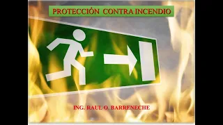 Presentación "PROTECCIÓN CONTRA INCENDIO" - Ing. Raul O. Barreneche