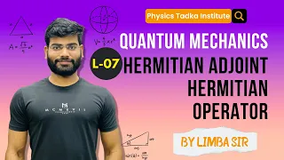 hermitian operator in quantum mechanics| hermitian adjoint of operator|csir net physics |iit jam phy