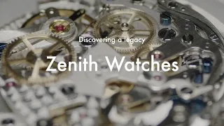 Zenith Watches - Discovering a legacy | Noë & Associates