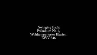 Swinging Bach: Präludium Nr. 1, Wohltemperiertes Klavier, BWV 846 7/10