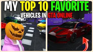 MY TOP 10 FAVORITE VEHICLES IN GTA 5 ONLINE