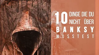 10 Dinge die du nicht über Banksy wusstest