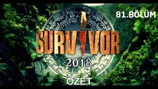 Survivor 2018 | 81. bölüm özeti