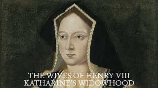 Katharine's Widowhood | Chapter 3 | The Wives of Henry VIII | Martin Hume