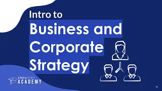 Intro to Business and Corporate Strategy | Business + Corporate Strategy Course