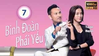 Binh Đoàn Phái Yếu (My Unfair Lady) tập 7/28 | tiếng Việt | Lâm Văn Long | Tuyên Huyên | TVB 2016