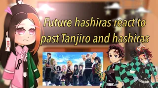 ˚₊· ͟͟͞͞➳❥ 🍡Part 2/3 Future Hashiras React To Past Tanjiro And Hashiras💗,, kny gacha demon slayer